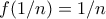 f(1/n) = 1/n