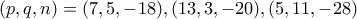 (p,q,n)=(7,5,-18),(13,3,-20),(5,11,-28)