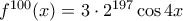f^{100}(x) = 3 \cdot 2^{197} \cos{4x}