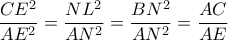  \dfrac{CE^2}{AE^2}= \dfrac{NL^2}{AN^2}= \dfrac{BN^2}{AN^2}=  \dfrac{AC}{AE} 