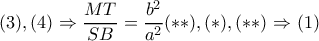 (3),(4)\Rightarrow \dfrac{MT}{SB}=\dfrac{b^{2}}{a^{2}}(**), (*),(**)\Rightarrow (1)