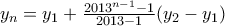 y_{n}=y_{1}+\frac{2013^{n-1}-1}{2013-1}(y_{2}-y_{1})