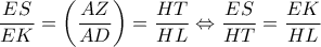 \displaystyle \frac{ES}{EK}=\left(\frac{AZ}{AD} \right)=\frac{HT}{HL}\Leftrightarrow \frac{ES}{HT}=\frac{EK}{HL}