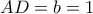  AD= b=1 