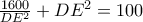 \frac{1600}{DE^2}+DE^2=100