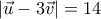 |\vec{u }-3\vec{v }|=14