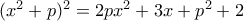(x^2+p)^2=2px^2+3x+p^2+2 (x^2+p)^2=2px^2+3x+p^2+2