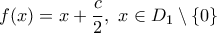 \displaystyle f(x)=x+\frac{c}{2},\ x\in{D_1} \setminus \{0\}