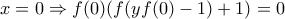 x=0\Rightarrow f(0)(f(yf(0)-1)+1)=0