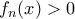 f_{n}(x)> 0
