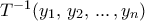 T^{-1} (y_{1}, \, y_{2}, \, ... \, , y_{n})