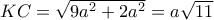 KC=\sqrt{9a^2+2a^2}=a\sqrt{11}