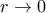 r\to 0