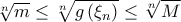 \root{n}\of{m}\leq \root{n}\of{g\left( \xi _{n}\right) }\leq \root{n}\of{M}