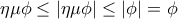 \eta\mu\phi\leq |\eta\mu\phi|\leq |\phi|=\phi