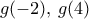 g(-2),\,g(4)