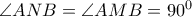 \angle ANB=\angle AMB={{90}^{0}}