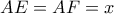 AE = AF = x