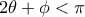 2 \theta +\phi <\pi