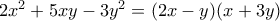 2x^2+5xy-3y^2= (2x-y)(x+3y)