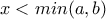 x<min(a,b)