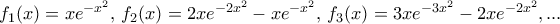 f_1(x)=xe^{-x^2} , \, f_2(x)=2xe^{-2x^2}- xe^{-x^2}, \, f_3(x)=3xe^{-3x^2}- 2xe^{-2x^2},... 