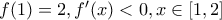 f(1)=2, f'(x)<0, x \in [1,2]