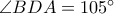\angle BDA=105^\circ