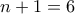 n+1=6