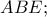 \displaystyle{ABE ;} \displaystyle{ABE ;}