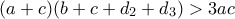 (a+c)(b+c+d_{2}+d_{3})>3ac