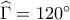 \widehat \Gamma  = {120^ \circ }