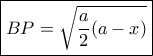 \boxed{BP=\sqrt{\dfrac{a}{2}(a-x)}}