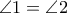 \angle1= \angle2