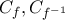 \displaystyle{C_f,C_{f^{-1}}}