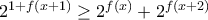 2^{1+f(x+1)} \ge 2^{f(x)} + 2^{f(x+2)}