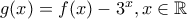 g(x)=f(x)-3^x, x \in \mathbb{R}