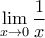 \displaystyle{\mathop {\lim }\limits_{x \to 0} \frac{1}{x}}