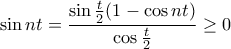 \sin nt=\dfrac{\sin \frac{t}{2}(1-\cos nt)}{\cos \frac{t}{2}}\geq 0