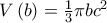 \dispalystyle V\left(b\right)=\frac{1}{3} \pi bc^{2}