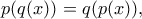 p(q(x))= q(p(x)),