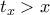 t_x>x
