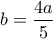 b=\dfrac{4a}{5}