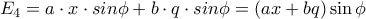 \displaystyle{E_4=a\cdot x\cdot sin\phi+b\cdot q\cdot sin\phi= (ax+bq)\sin\phi}