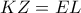 \displaystyle{ 
KZ =EL 
}
