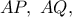AP,\ AQ,