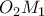 O_{2}M_{1}