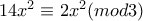 14x^2\equiv 2x^2 (mod 3)
