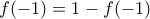 f(-1)=1-f(-1)