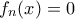 f_n(x)=0